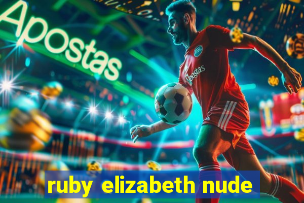 ruby elizabeth nude